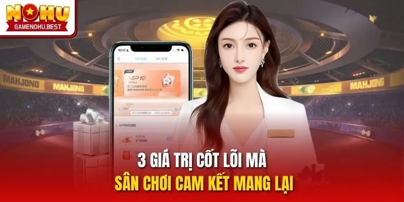 3 giá trị cốt lõi mà sân chơi cam kết mang lại