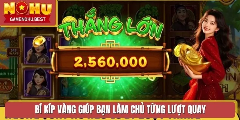 Bí kíp vàng giúp bạn làm chủ từng lượt quay