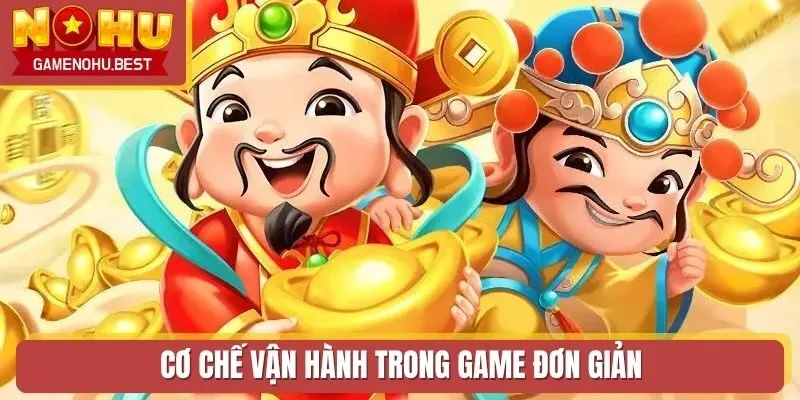 Cơ chế vận hành trong game đơn giản