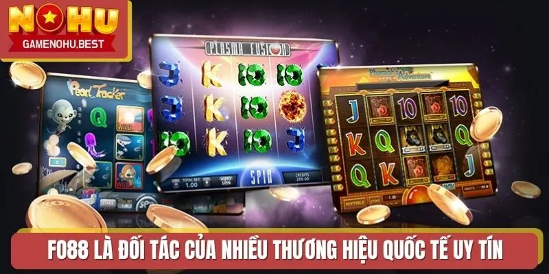 FO88 là đối tác của nhiều thương hiệu quốc tế uy tín