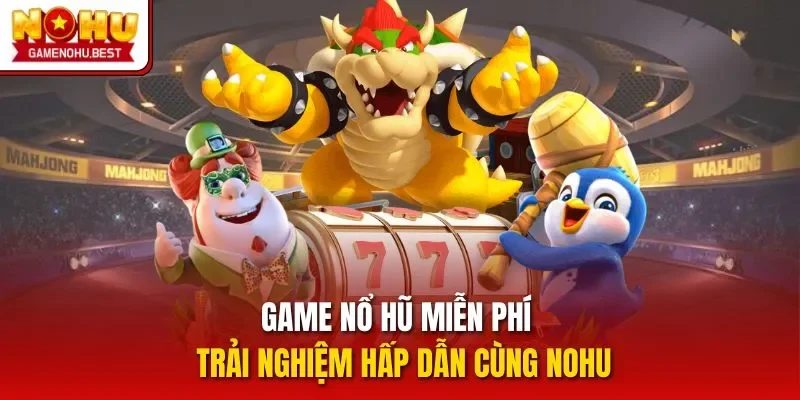 Game nổ hũ miễn phí