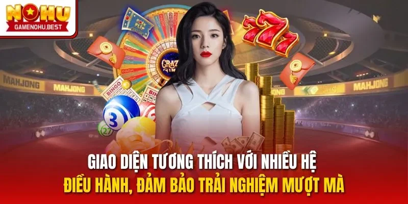 Giao diện tương thích với nhiều hệ điều hành, đảm bảo trải nghiệm mượt mà