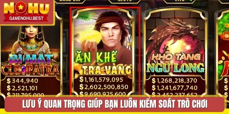 Lưu ý quan trọng giúp bạn luôn kiểm soát trò chơi