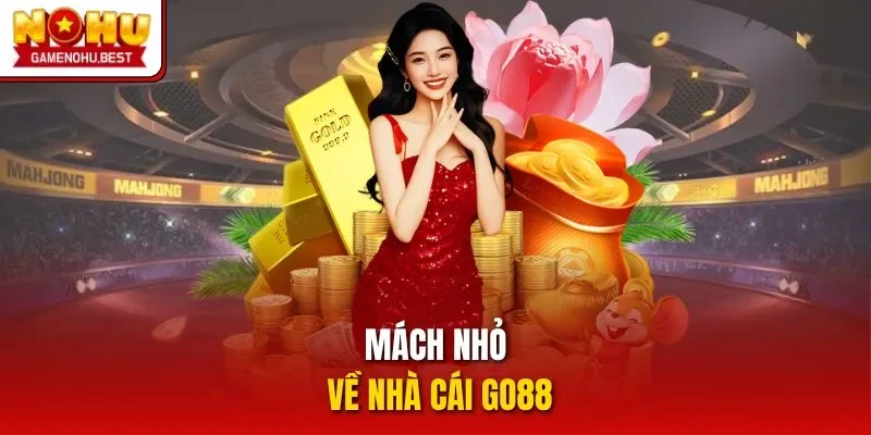 Mách nhỏ về nhà cái GO88