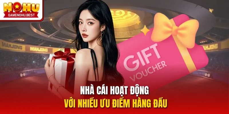 Nhà cái hoạt động với nhiều ưu điểm hàng đầu