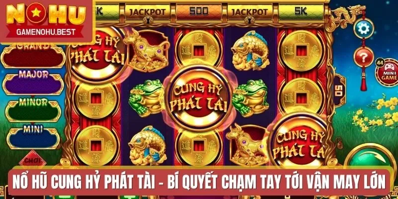 Nổ Hũ Cung Hỷ Phát Tài