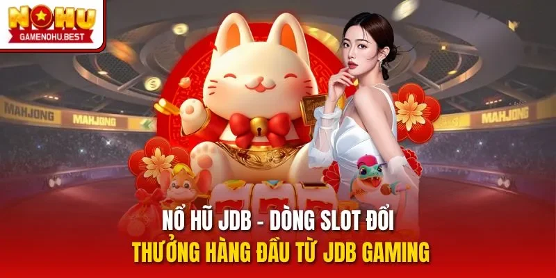 Nổ hũ JDB