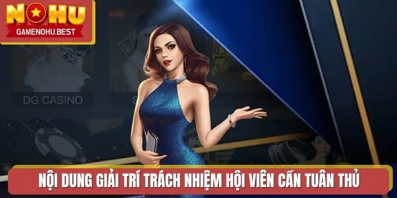 Nội dung giải trí trách nhiệm hội viên cần tuân thủ