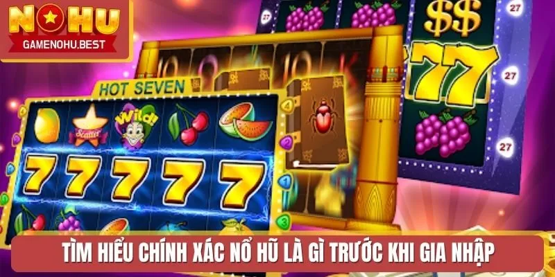 Tìm hiểu chính xác nổ hũ là gì trước khi gia nhập