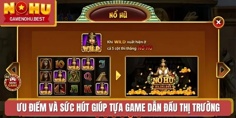 Ưu điểm và sức hút giúp tựa game dẫn đầu thị trường
